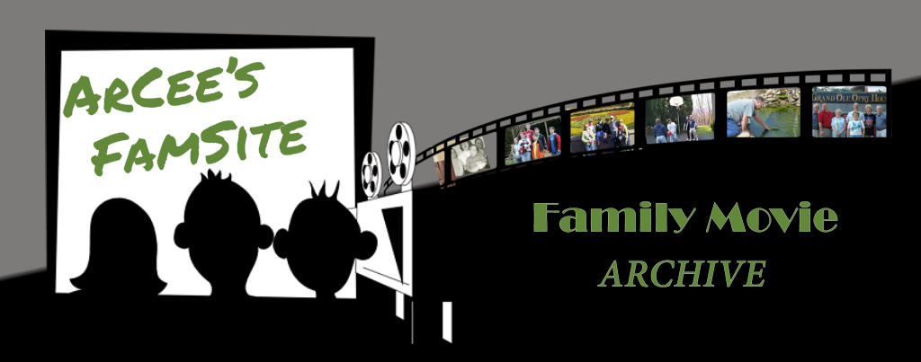 ArCee’s  FamSite  Family Movie ARCHIVE