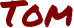 Tom