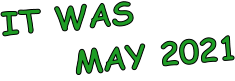 IT WAS       MAY 2021