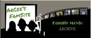 ArCee�s  FamSite  Family Movie ARCHIVE