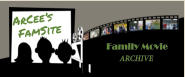 ArCee�s  FamSite  Family Movie ARCHIVE
